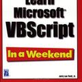 Cover Art for 0082039541709, Learn Microsoft VBScript In a Weekend (In a Weekend (Premier Press)) by Jerry Lee Ford Jr.