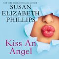 Cover Art for 9780063016361, Kiss an Angel by Susan Elizabeth Phillips