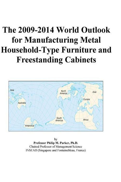 Cover Art for 9780497913052, The 2009-2014 World Outlook for Manufacturing Metal Household-Type Furniture and Freestanding Cabinets by Inc. ICON Group International