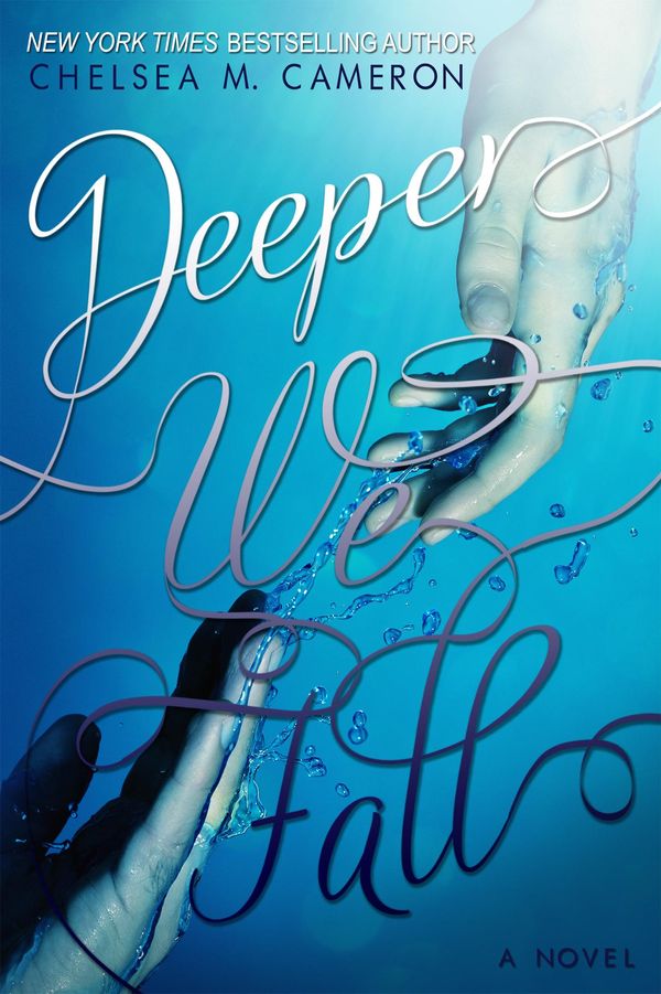 Cover Art for 1230000101926, Deeper We Fall (Fall and Rise, Book One) by Chelsea M. Cameron