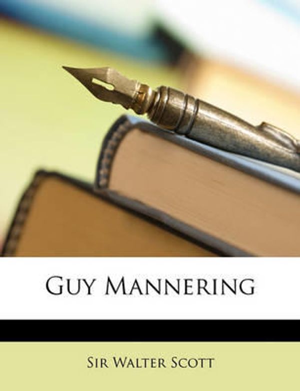 Cover Art for 9781147225907, Guy Mannering by Professor Walter Scott