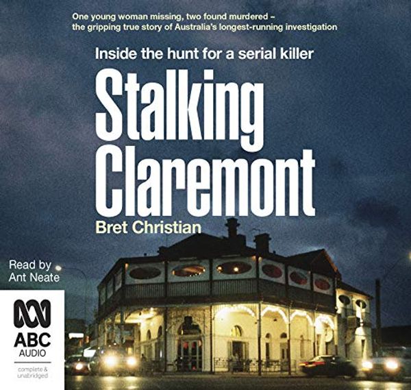 Cover Art for 9781867515326, Stalking Claremont: Inside the Hunt for a Serial Killer by Bret Christian