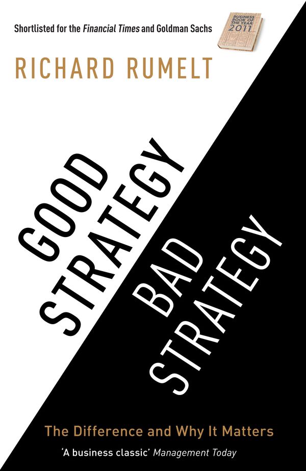 Cover Art for 9781847657466, Good Strategy/Bad Strategy by Richard Rumelt