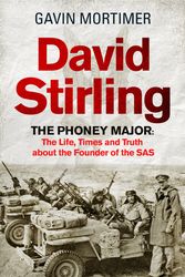 Cover Art for 9781472134585, David Stirling: The Life, Times and Truth about the Founder of the SAS by Gavin Mortimer