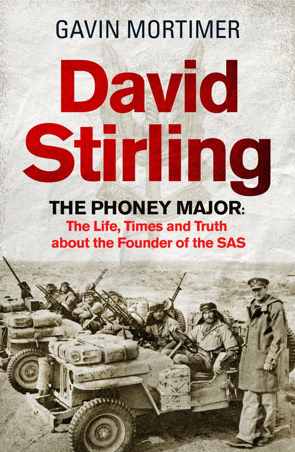 Cover Art for 9781472134585, David Stirling: The Life, Times and Truth about the Founder of the SAS by Gavin Mortimer