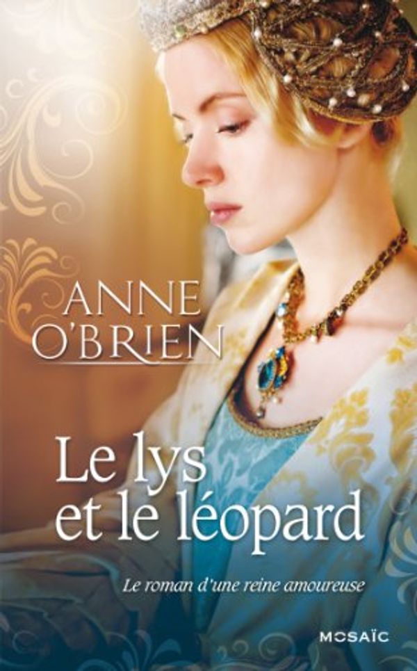 Cover Art for 9782280278638, Le lys et le léopard by Anne O'Brien