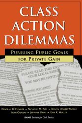 Cover Art for 9780833026019, Class Action Dilemmas: Pursuing Public Goals for Private Gain by Deborah R. Hensler