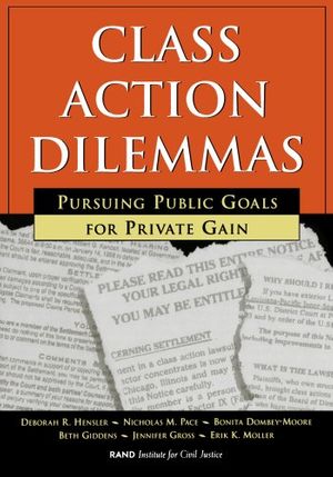 Cover Art for 9780833026019, Class Action Dilemmas: Pursuing Public Goals for Private Gain by Deborah R. Hensler