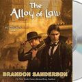 Cover Art for 9781427214584, The Alloy of Law by Brandon Sanderson