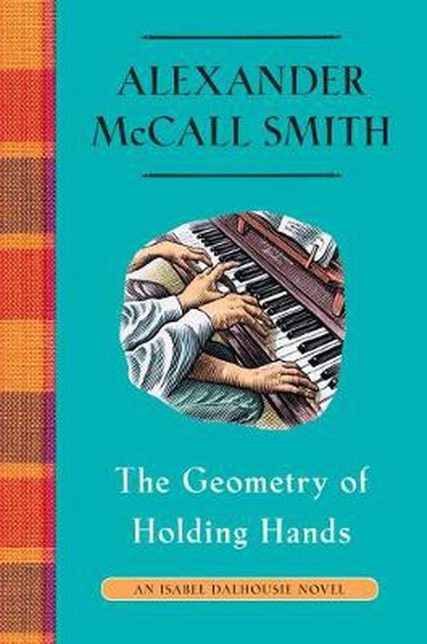 Cover Art for 9781524748944, The Geometry of Holding Hands: An Isabel Dalhousie Novel (13) (Isabel Dalhousie Series) by Alexander McCall Smith