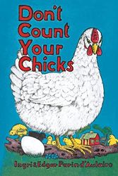 Cover Art for 9781517914462, Don't Count Your Chicks by Edgar Parin d'Aulaire, Ingri d'Aulaire