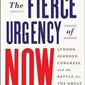 Cover Art for 9781594204340, The Fierce Urgency of Now: Lyndon Johnson, Congress and the Battle for the Great Society by Julian E. Zelizer