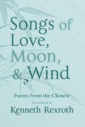 Cover Art for 9780811218368, Songs of Love, Moon, and Wind by Eliot Weinberger