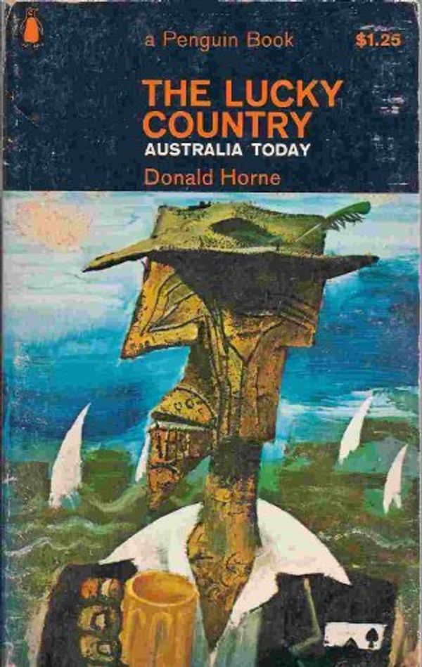 Cover Art for B0006BMKKQ, The lucky country: Australia today by Donald Horne