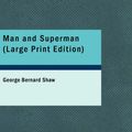 Cover Art for 9781434650887, Man and Superman by George Bernard Shaw