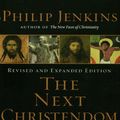 Cover Art for B004HD4WQE, The Next Christendom: The Coming of Global Christianity by Philip Jenkins