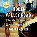 Cover Art for B0859L8P4Q, Hidden Valley Road: Inside the Mind of an American Family by Robert Kolker
