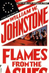 Cover Art for 9780786010387, Flames from the Ashes by William W. Johnstone