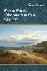 Cover Art for 9780252035975, Women Writers of the American West, 1833-1927 by Nina Baym