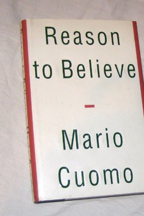 Cover Art for 9780684815176, Reason to Believe by Cuomo, Mario Matthew