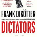 Cover Art for 9781526630537, Dictators: The Cult of Personality in the Twentieth Century by Frank Dikoetter