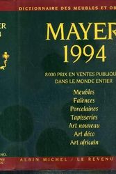 Cover Art for 9782226059604, Mayer 1994 : Dictionnaire des meubles et objets d'art, 8000 prix en ventes publiques dans le monde entier, du 1er juillet 1992 au 30 juin 1993 by Enrique Mayer