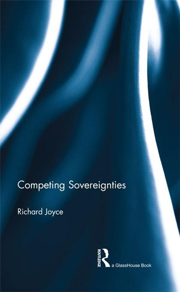 Cover Art for 9781136294952, Competing Sovereignties by Richard Joyce