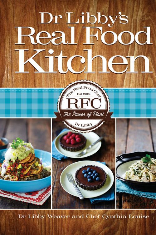 Cover Art for 9780473299002, Dr Libby’s Real Food Kitchen by Libby Weaver (Dr)