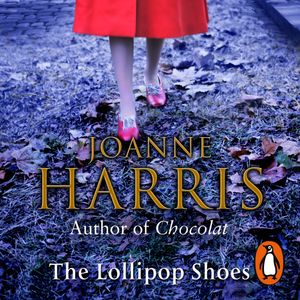Cover Art for 9781407033273, The Lollipop Shoes (Chocolat 2) by Joanne Harris