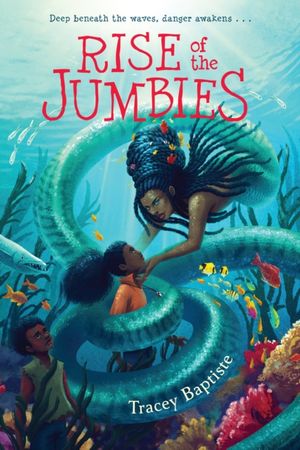 Cover Art for 9781616209827, Rise of the Jumbies by Tracey Baptiste