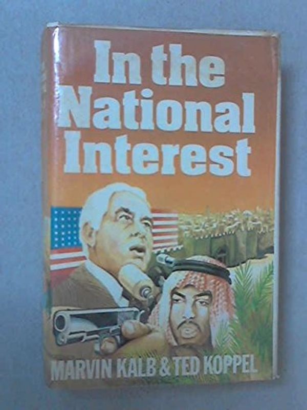Cover Art for 9780370300931, In the National Interest by Marvin Kalb & Ted Koppel