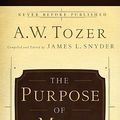 Cover Art for 9780830746897, The Purpose of a Man by A W Tozer