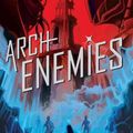 Cover Art for 9781250078377, Archenemies by Marissa Meyer