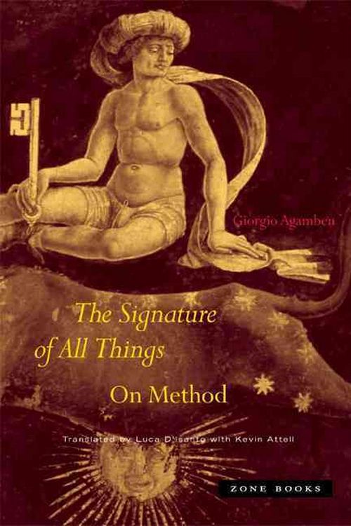 Cover Art for 9781890951986, The Signature of All Things by Giorgio Agamben