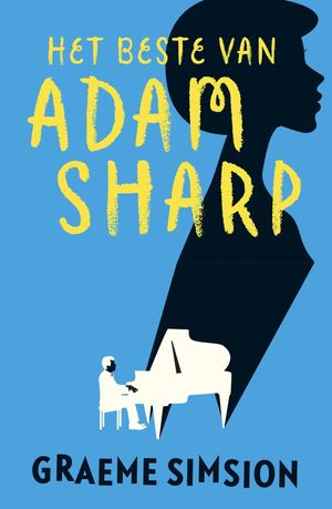 Cover Art for 9789024573868, Het beste van Adam Sharp by Elise Kuip, Graeme Simsion, Linda Broeder