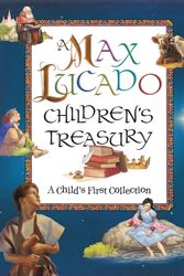 Cover Art for 9781400310487, A Max Lucado Children's Treasury by Max Lucado