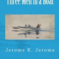 Cover Art for 1230000258472, Three Men in a Boat by Jerome K. Jerome