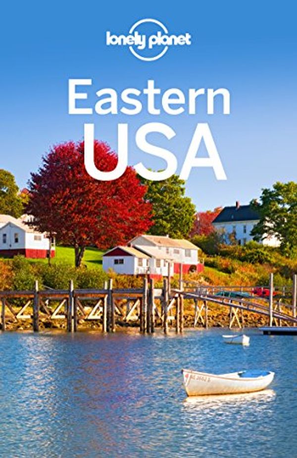 Cover Art for B07BT3XNXM, Lonely Planet Eastern USA (Travel Guide) by Lonely Planet, Benedict Walker, Kate Armstrong, Carolyn Bain, Amy C. Balfour, Ray Bartlett, Gregor Clark, Michael Grosberg, Adam Karlin, Brian Kluepfel