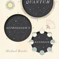 Cover Art for 9781911344407, The Quantum Astrologer's Handbook by Michael Brooks