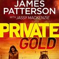 Cover Art for B01M0ILH1S, Private Gold: BookShots (A Private Thriller Book 2) by James Patterson