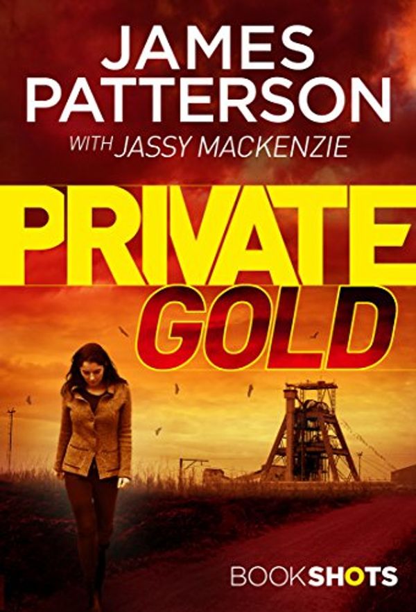 Cover Art for B01M0ILH1S, Private Gold: BookShots (A Private Thriller Book 2) by James Patterson