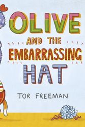 Cover Art for 9781848773639, Olive and the Embarrassing Hat by Tor Freeman