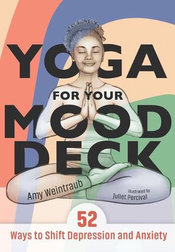 Cover Art for 9781683646778, Yoga for Your Mood Deck by Amy Weintraub