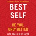 Cover Art for B07L187B76, Best Self: Be You, Only Better by Mike Bayer