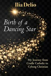 Cover Art for 9781626983472, Birth of a Dancing Star by Ilia Delio