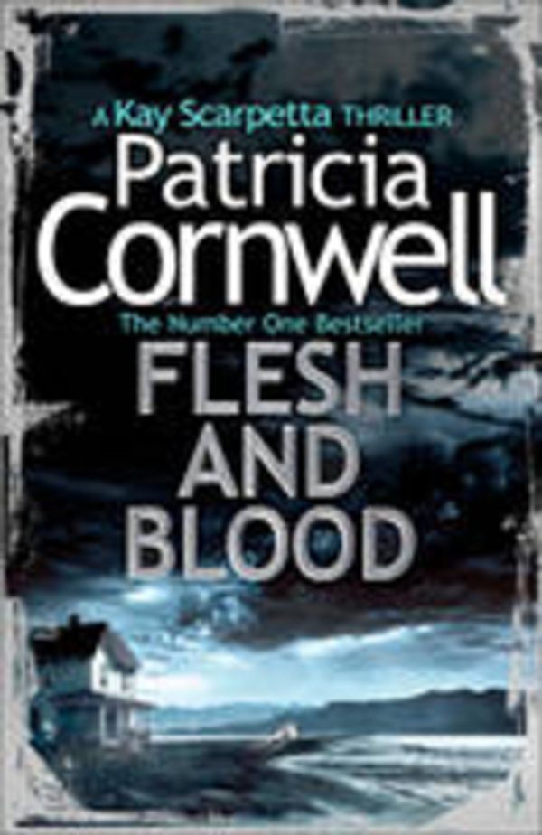 Cover Art for 9780007552429, Flesh and Blood by Patricia Cornwell