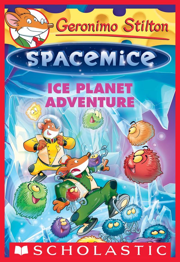 Cover Art for 9780545747615, Geronimo Stilton Spacemice #3: Ice Planet Adventure by Geronimo Stilton