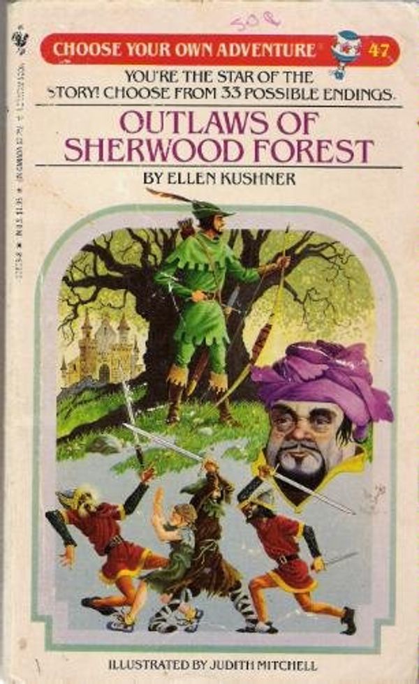 Cover Art for 9780553250695, Outlaws of Sherwood Forest (Choose Your Own Adventure, No 47) by Ellen Kushner