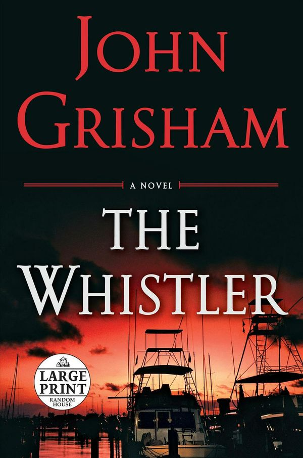 Cover Art for 9780399565205, The Whistler (Random House Large Print) by John Grisham