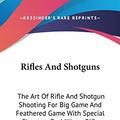 Cover Art for 9780548148242, Rifles and Shotguns by Warren H. Miller